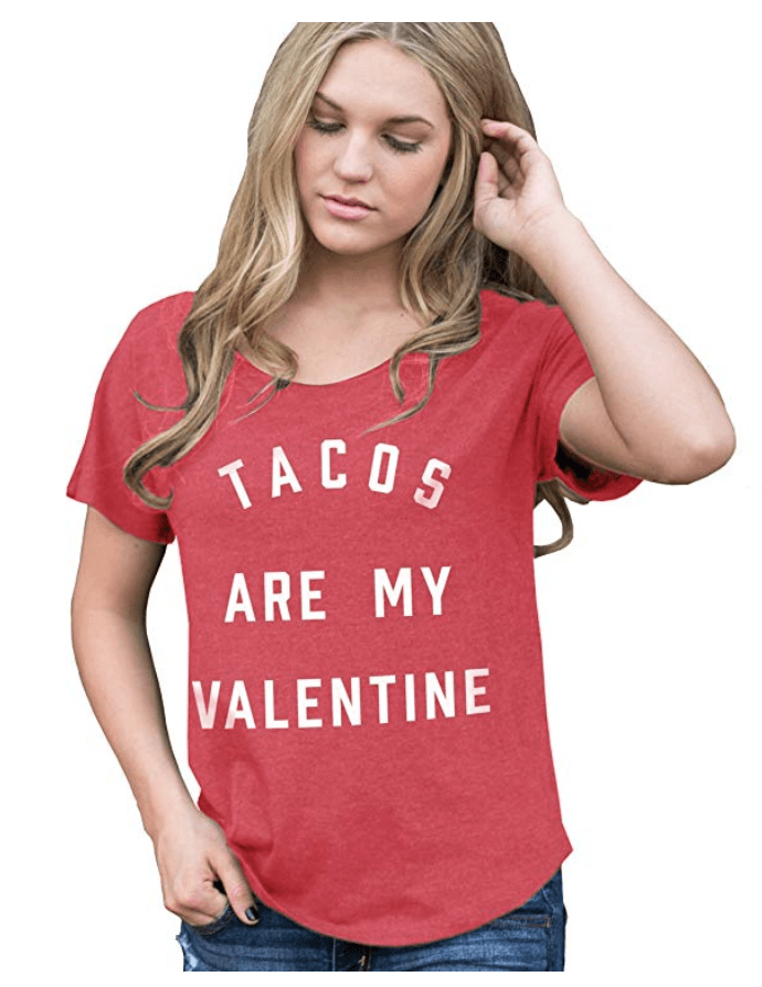 Tacos are my Valentine Anti Valentines Day Gift Ideas
